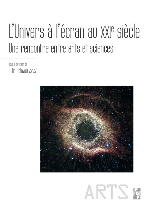Apparitions, traversées, nouvelles cosmogonies. Représenter l&rsquo;Univers au cinéma et dans les arts vidéographiques contemporains.